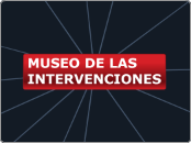 MUSEO DE LAS INTERVENCIONES