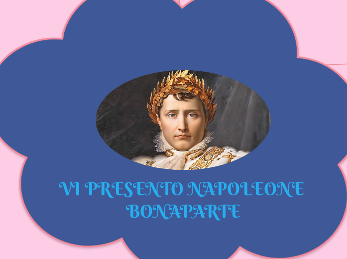 VI PRESENTO NAPOLEONE BONAPARTE- TIC FINALE