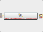 LA ASI Y LAS HERRAMIENTAS TECNOLOGICAS