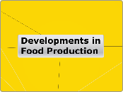 Developments in Food Production