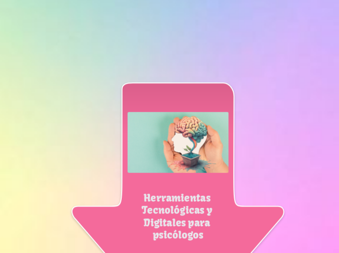 Herramientas Tecnológicas y Digitales para psicólogos