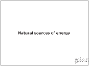 Natural sources of energy